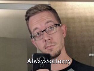 AlwaysSoHorny