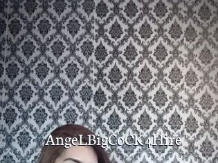AngeLBigCoCK4Hire