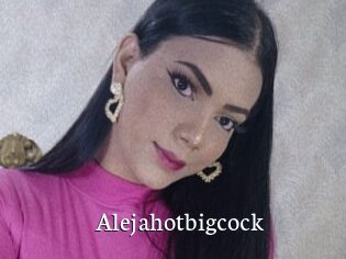 Alejahotbigcock