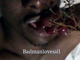Badmanlovesall