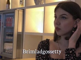 Brimladgossetty