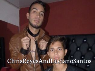 ChrisReyesAndLucianoSantos