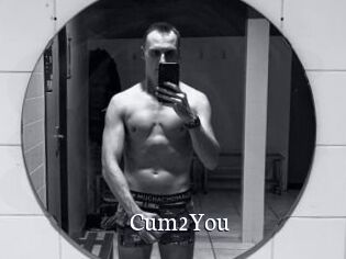 Cum2You