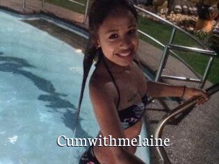 Cumwithmelaine