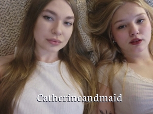 Catherineandmaid