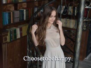 Choosetobehappy