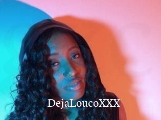 DejaLoucoXXX