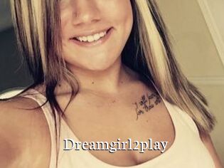 Dreamgirl2play