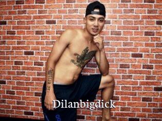 Dilanbigdick