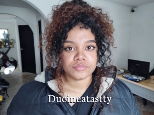 Ducineatastty