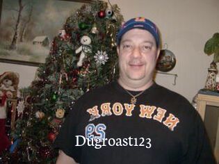 Dugroast123