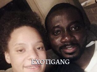 EXOTIGANG