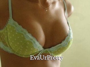 EvaUrPretty