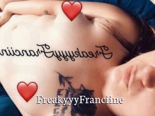 FreakyyyFranciine Gratis xxx Clips