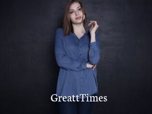 GreattTimes