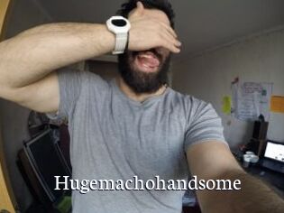 Hugemachohandsome