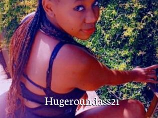 Hugeroundass21