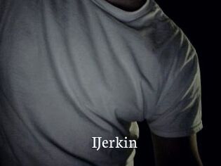 IJerkin