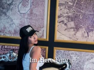Im_Here_Foru