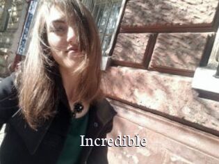 Incredible