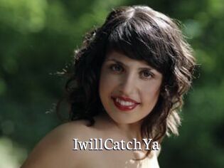 IwillCatchYa