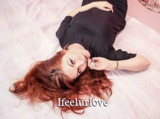 Ifeelurlove