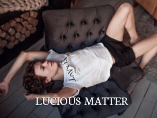 LUCIOUS_MATTER