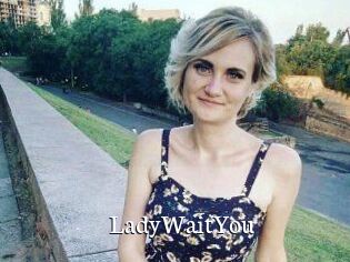 LadyWaitYou