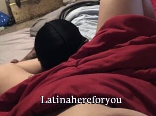 Latinahereforyou