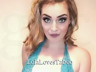 LolaLovesTaboo