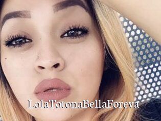 LolaTotonaBellaForeva
