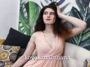 LoveLanaBanana