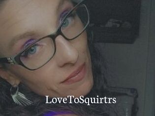 LoveToSquirtrs
