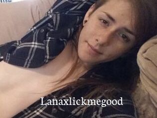 Lanaxlickmegood