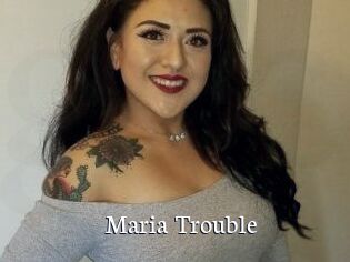 Maria_Trouble