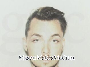 MasonMakesMeCum
