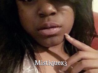 Mistiquex3
