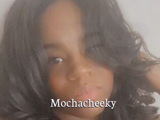 Mochacheeky