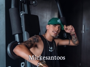 Mickesantoos