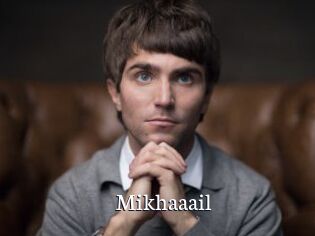 Mikhaaail