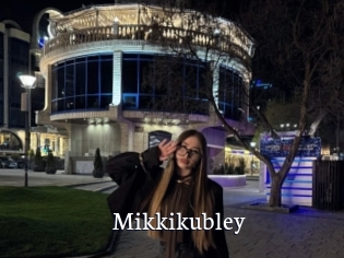 Mikkikubley