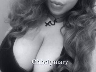 Ohholymary