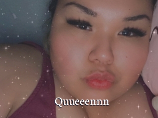Quueeennn