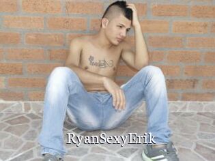 RyanSexyErik