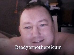 Ready_or_not_here_i_cum