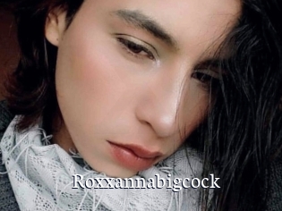 Roxxannabigcock