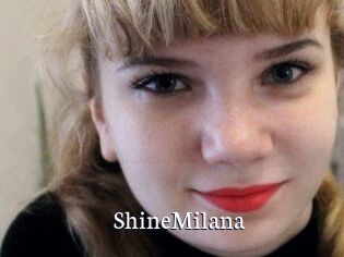 ShineMilana