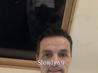 Slowly69
