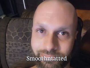 Smoothntatted