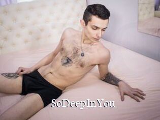 SoDeepInYou